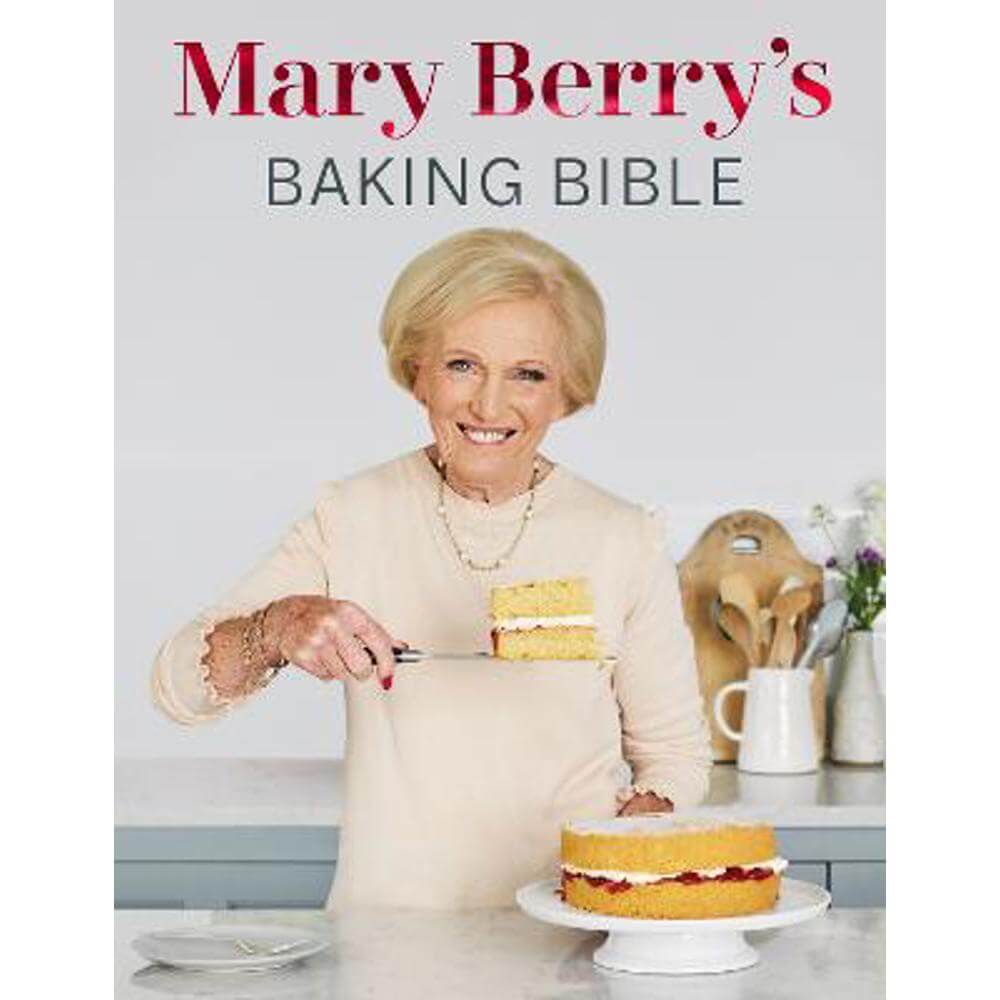 Mary Berry's Baking Bible: Revised and Updated: Over 250 New and Classic Recipes (Hardback)